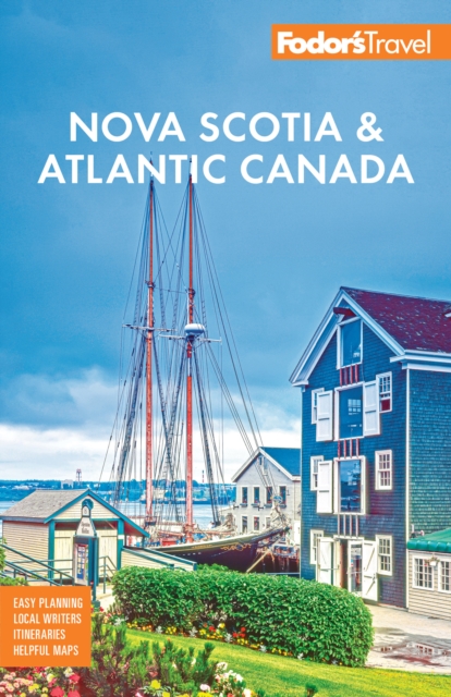 Fodor's Nova Scotia & Atlantic Canada