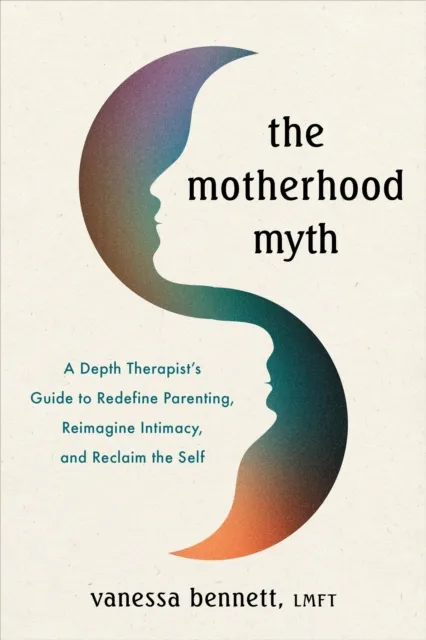 The Motherhood Myth