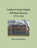 Loudoun County, Virginia Will Book Abstracts, 1772-1782