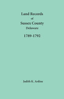 Land Records of Sussex County, Delaware, 1789-1792