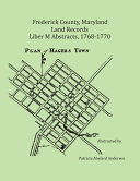 Frederick County, Maryland Land Records Abstracts, 1768-1770, Liber M