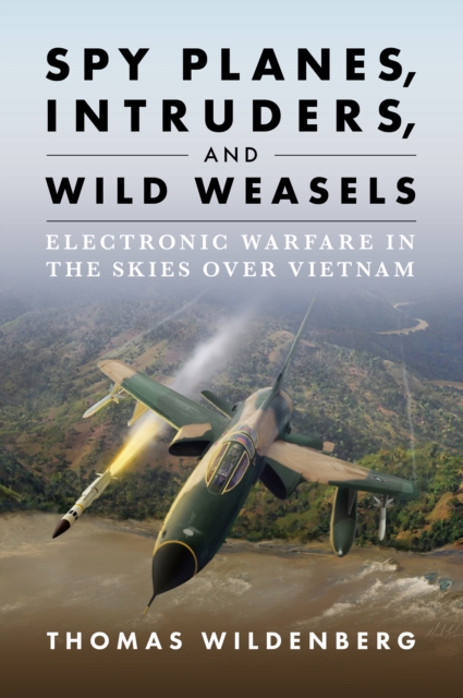 Spy Planes, Intruders, and Wild Weasels
