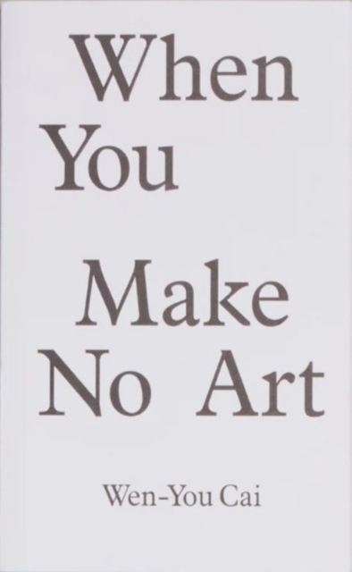 When You Make No Art