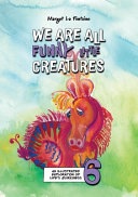 We Are All Funny Little Creatures 6