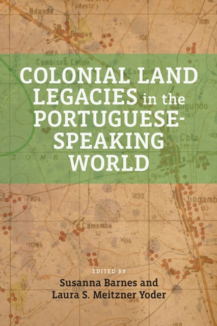 Colonial Land Legacies in the Portuguese-Speaking World