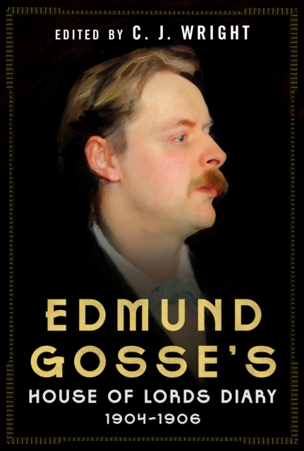 Edmund Gosse's House of Lords Diary 1904-06