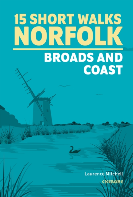 15 Short Walks in Norfolk - Broads and Coast