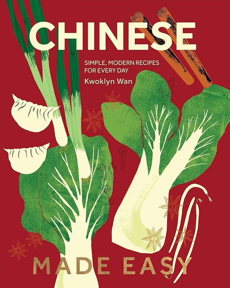 Chinese Made Easy : Simple, Modern Recipes for Every Day