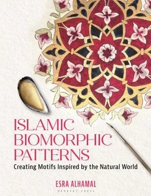 Islamic Biomorphic Patterns : Creating Motifs Inspired by the Natural World