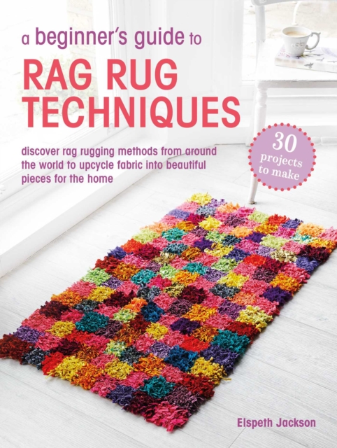 A Beginner’s Guide to Rag Rug Techniques