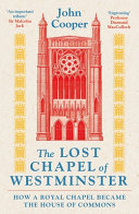 The Lost Chapel of Westminster