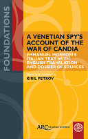 A Venetian Spy’s Account of the War of Candia