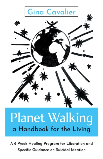 Planet Walking, a Handbook for the Living