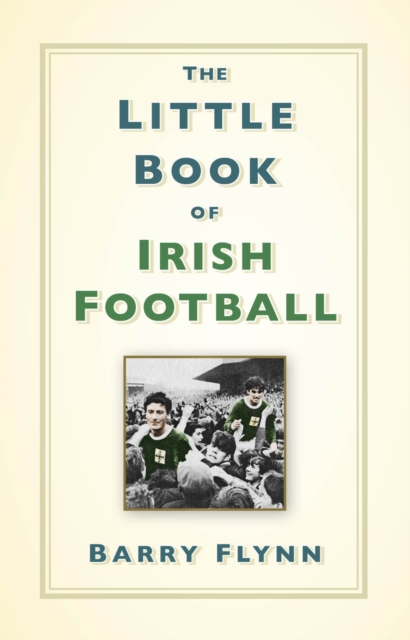 The Little Book of Irish Football