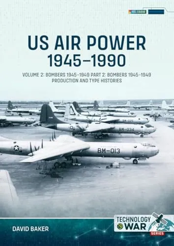 US Air Power, 1945-1990 Volume 2 Bombers 1945-1949