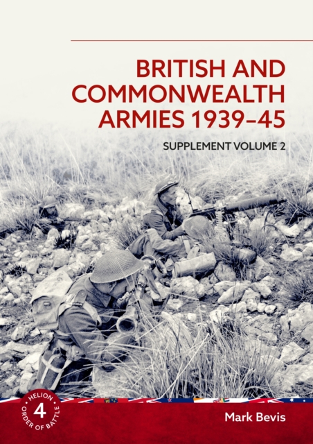 British and Commonwealth Armies 1939-45 Supplement Volume 2