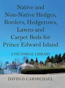 Native and Non-Native Hedges, Borders, Hedgerows, Lawns and Carpet Beds for Prince Edward Island