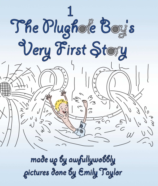 The Plughole Boy's Very First Story