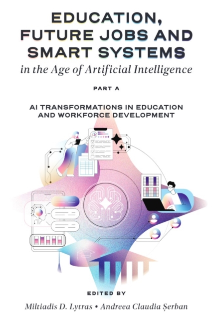 Education, Future Jobs and Smart Systems in the Age of Artificial Intelligence, Part A