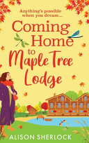 Coming Home to Maple Tree Lodge
