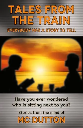 Tales From the Train : Everybody has a Story to Tell