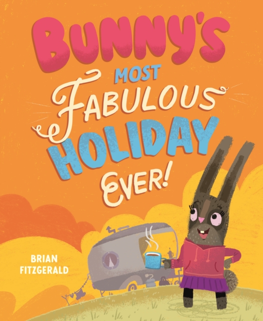 Bunny's Most Fabulous Holiday Ever!