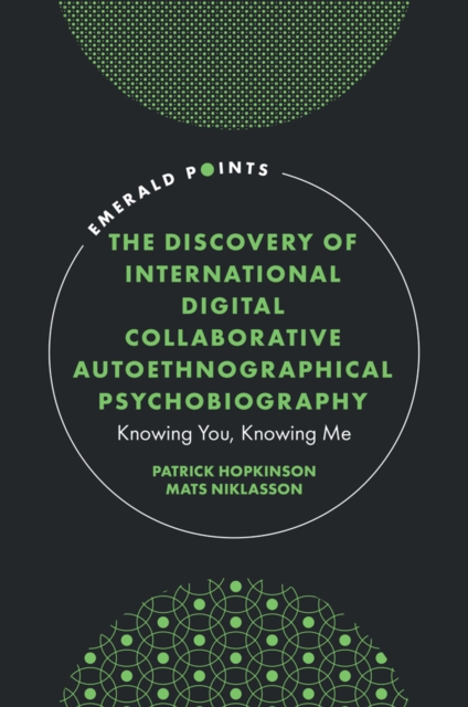 The Discovery of International Digital Collaborative Autoethnographical Psychobiography