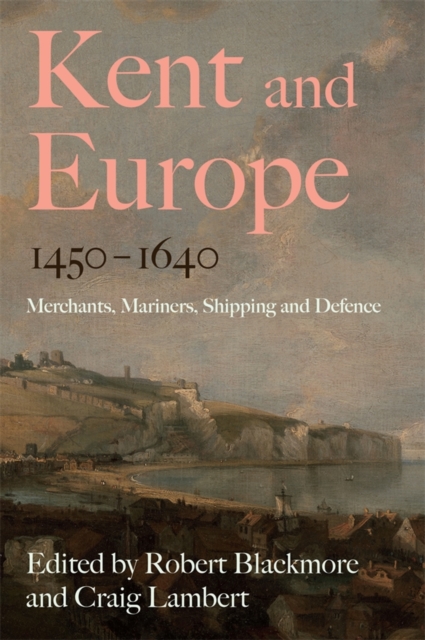 Kent and Europe, 1450-1640