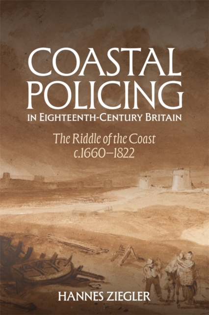 Coastal Policing in Eighteenth-Century Britain