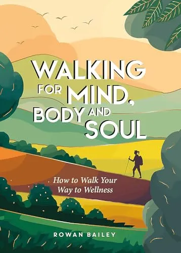 Walking for Mind, Body and Soul