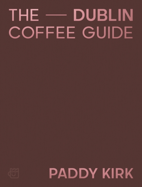 Dublin Coffee Guide