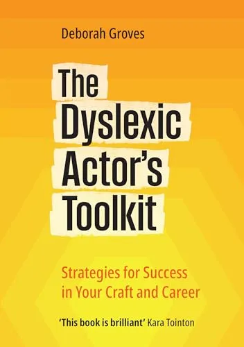 The Dyslexic Actor's Toolkit
