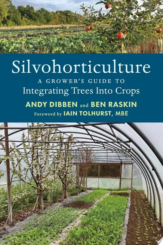 Silvohorticulture : A grower's guide to integrating trees into crops