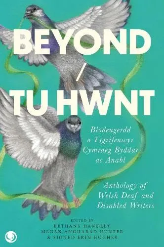 Beyond / Tu Hwnt - Anthology of Welsh Deaf and Disabled Writers