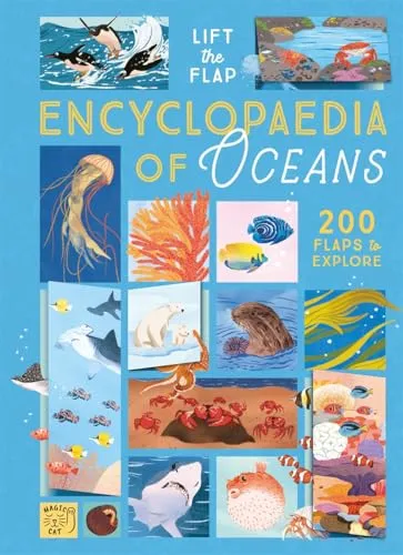 The Lift-the-Flap Encyclopaedia of Oceans : 200 Flaps to Explore!