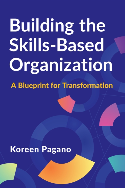 Building the Skills-Based Organization