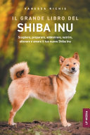 Il grande libro del Shiba Inu