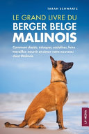 Le grand livre du Berger Belge Malinois