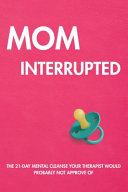 Mom Interrupted