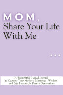 Mom, Share Your Life With Me