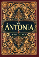 My Antonia (Collector's Edition) (Laminated Hardback with Jacket)
