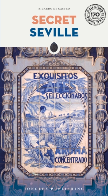 Secret Seville Guide
