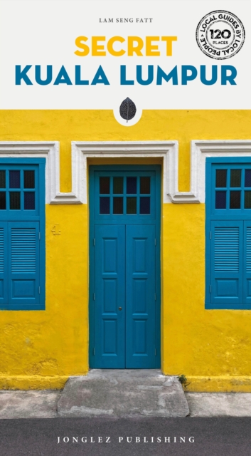 Secret Kuala Lumpur Guide