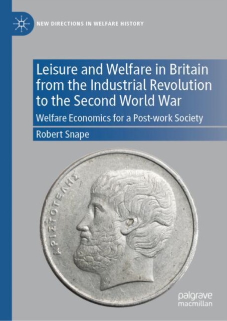 Leisure and Welfare in Britain from the Industrial Revolution to the Second World War