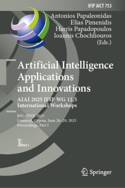 Artificial Intelligence Applications and Innovations. AIAI 2025 IFIP WG 12.5 International Workshops