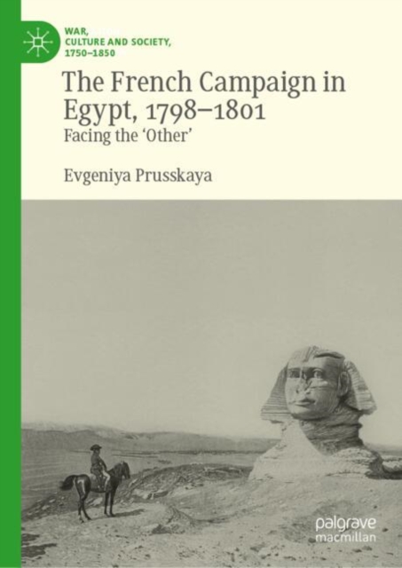 The French Campaign in Egypt, 1798-1801