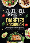 Zuckerfreie Ernahrung und Diabetes Kochbuch