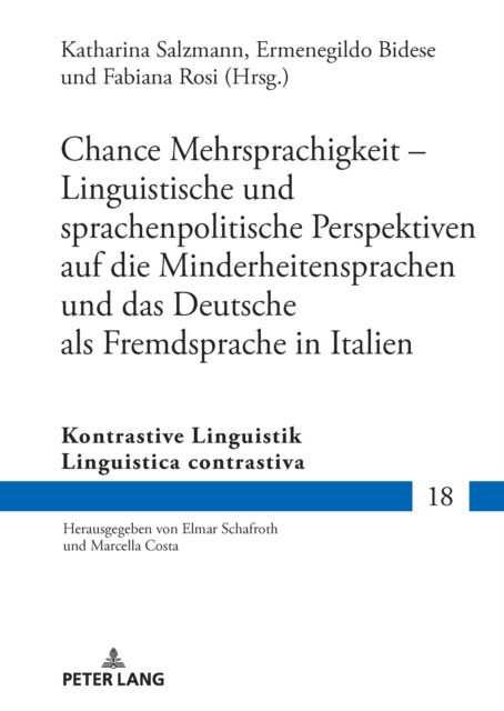 Chance Mehrsprachigkeit - Linguistische und sprachenpolitische Perspektiven auf die Minderheitensprachen und das Deutsche als Fremdsprache in Italien