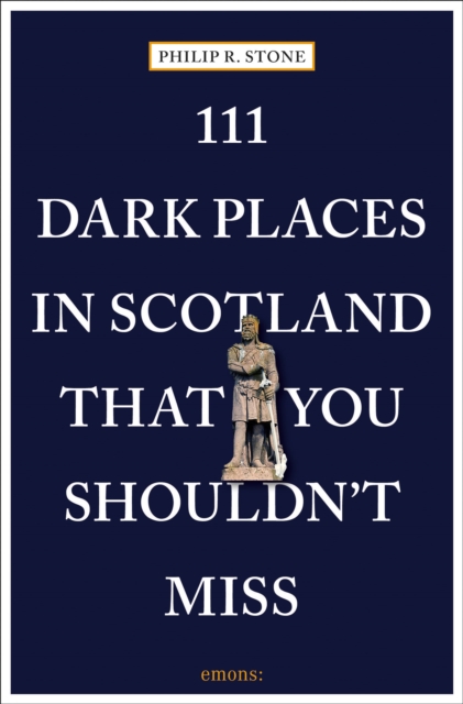 111 Dark Places in Scotland That You Shouldn't Miss