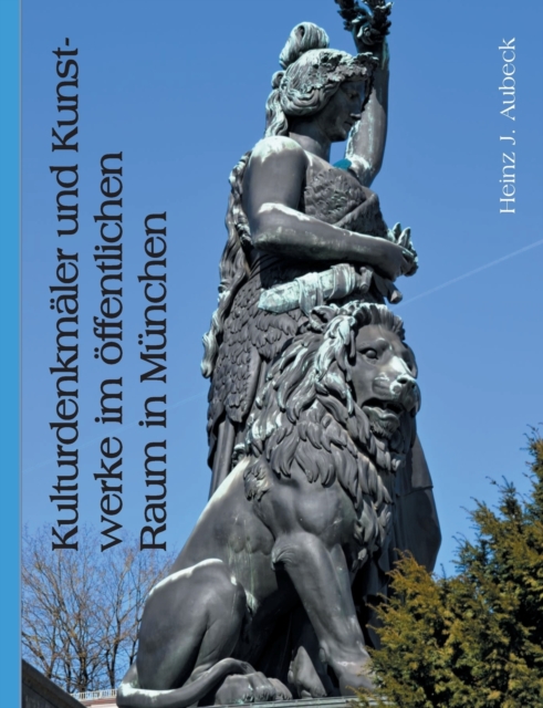 Kulturdenkmaler und Kunstwerke im offentlichen Raum in Munchen